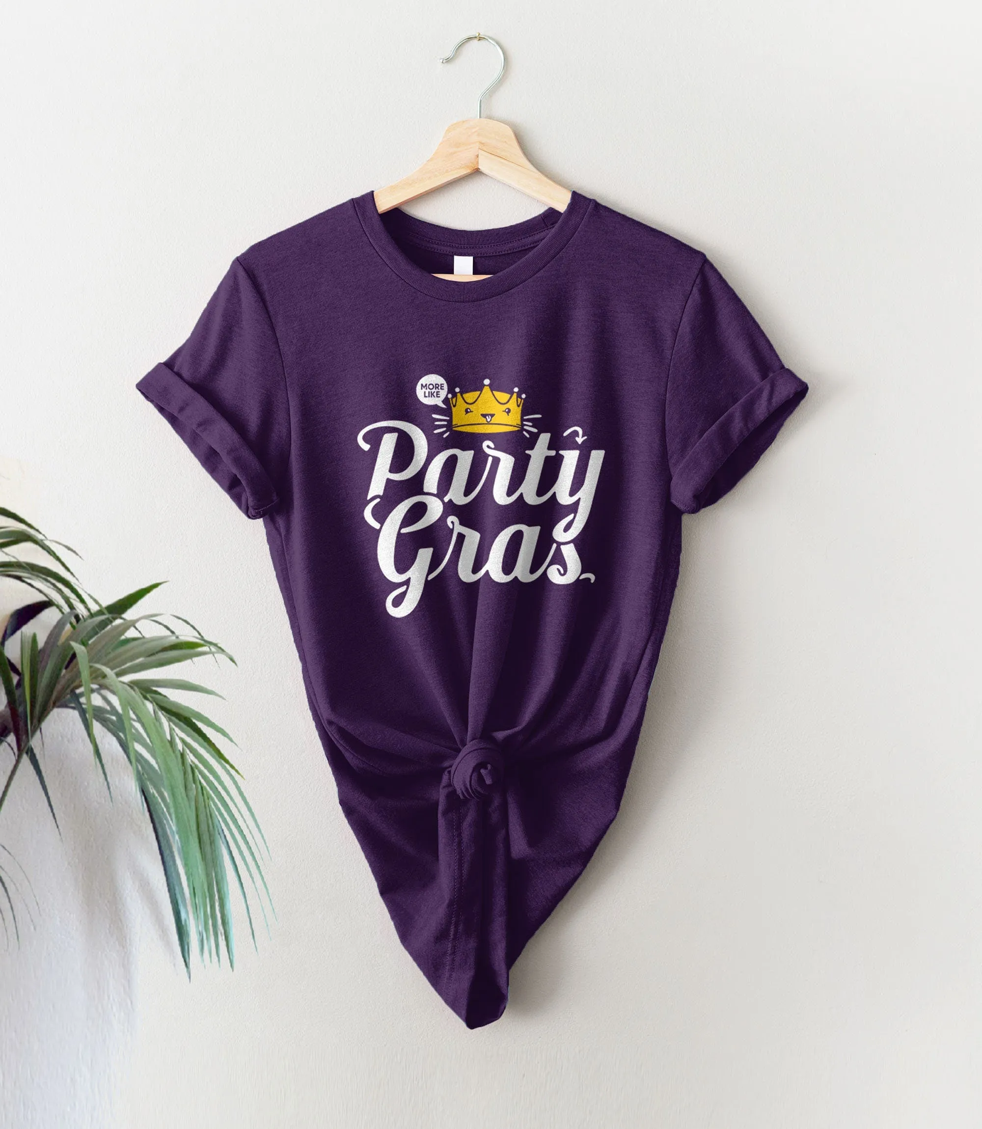 More Like Party Gras T-Shirt